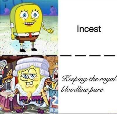 Ah yes royal bloodline - meme