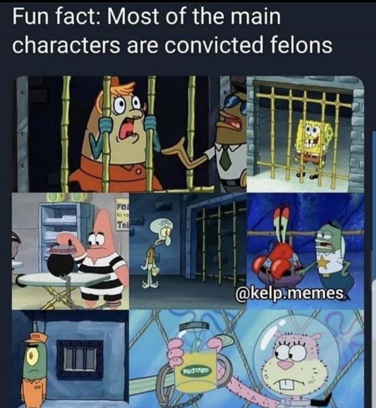 which sponge bob character did the worst crime of them all? - meme