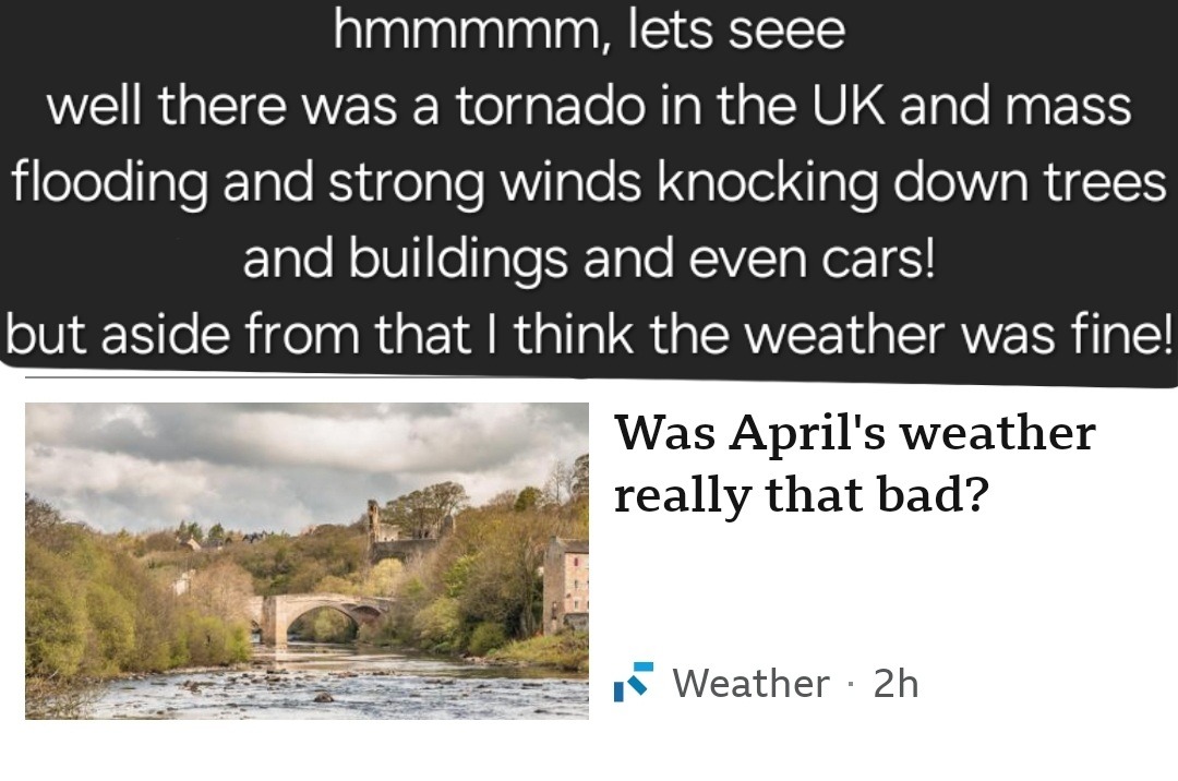 Bruh what do you mean "was April's weather really that bad?!" - meme