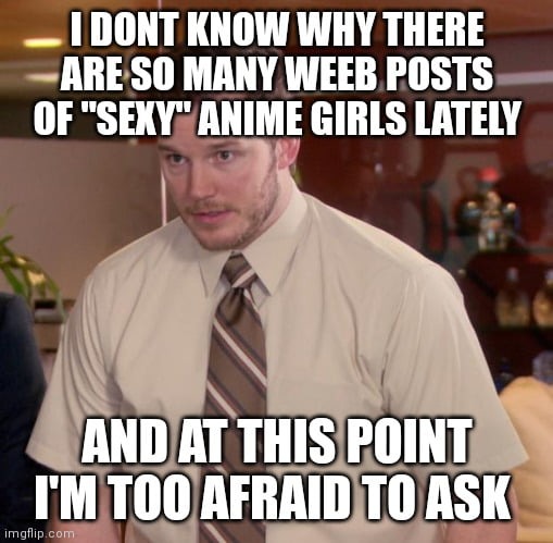 There are still people who will say it's not "weeb", but no, it's "weeb" fellas. - meme