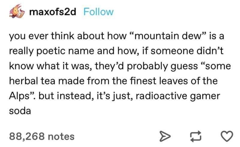 Mountain Dew sounds poetic until you taste it - meme