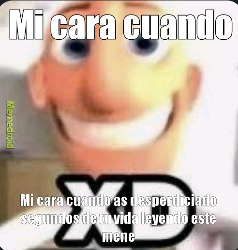 Xd - Meme by Elprepu_ciosucio :) Memedroid