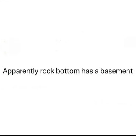 Hitting rock bottom - meme