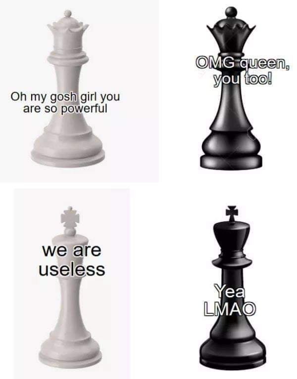 The chess creator was a super simp. - meme