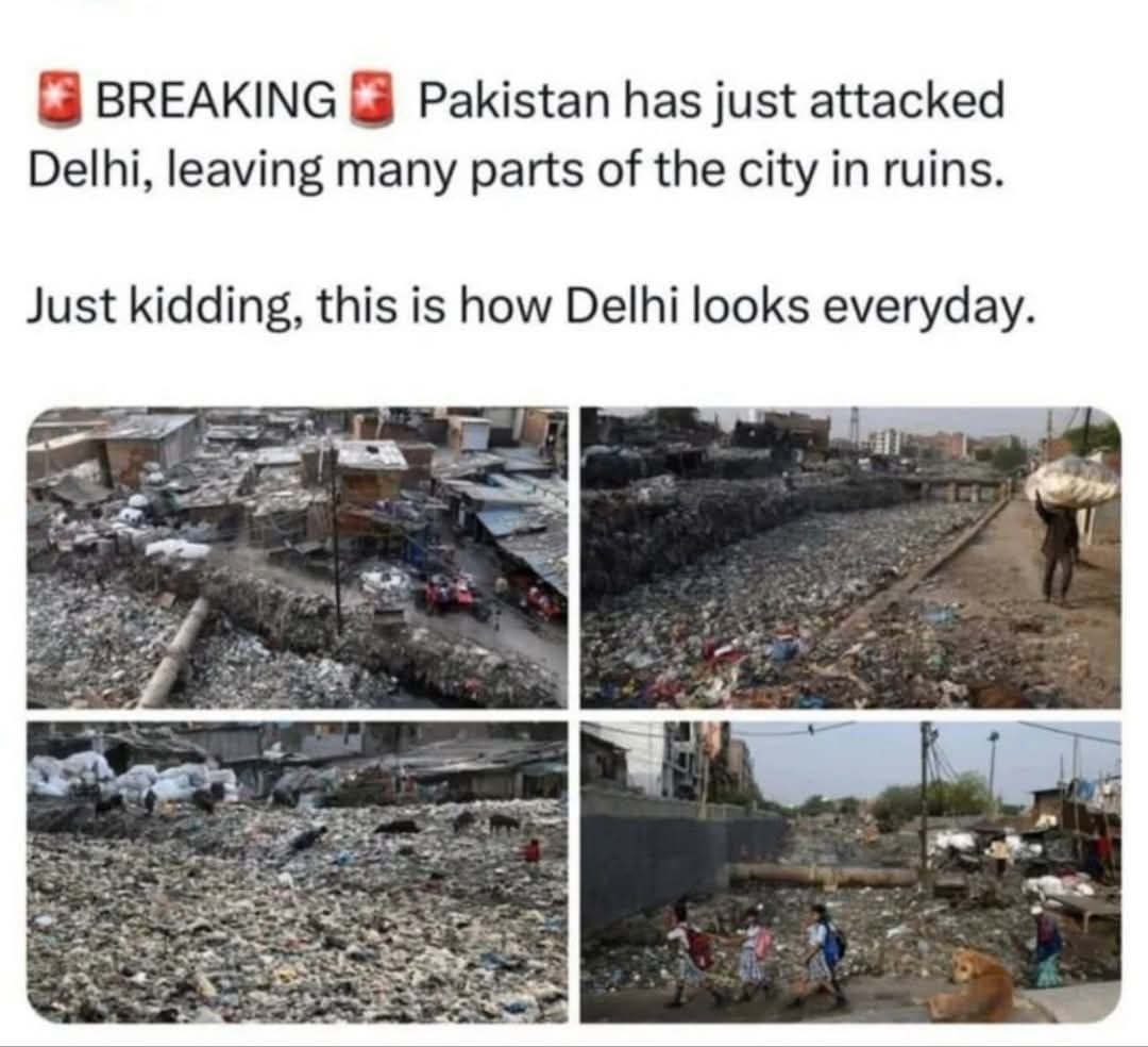 ﻿BREAKING Pakistan has just attacked Delhi_ leaving many parts of the in ruins: Just kidding; this is how Delhi looks everyday: city