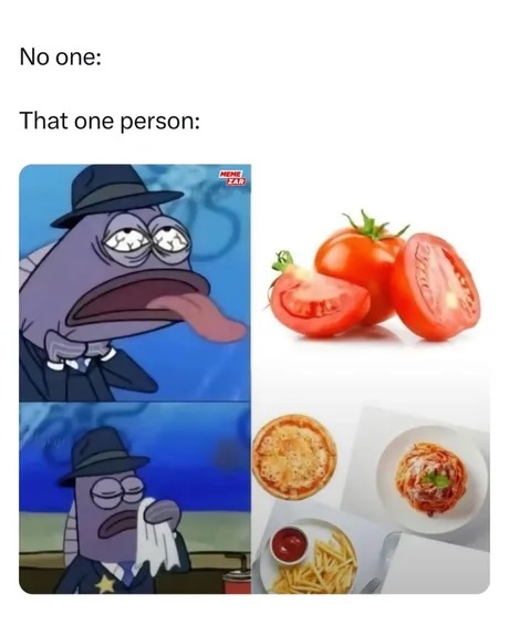 Tomato is great, always - meme