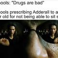 Schools are like drugs are bad but..