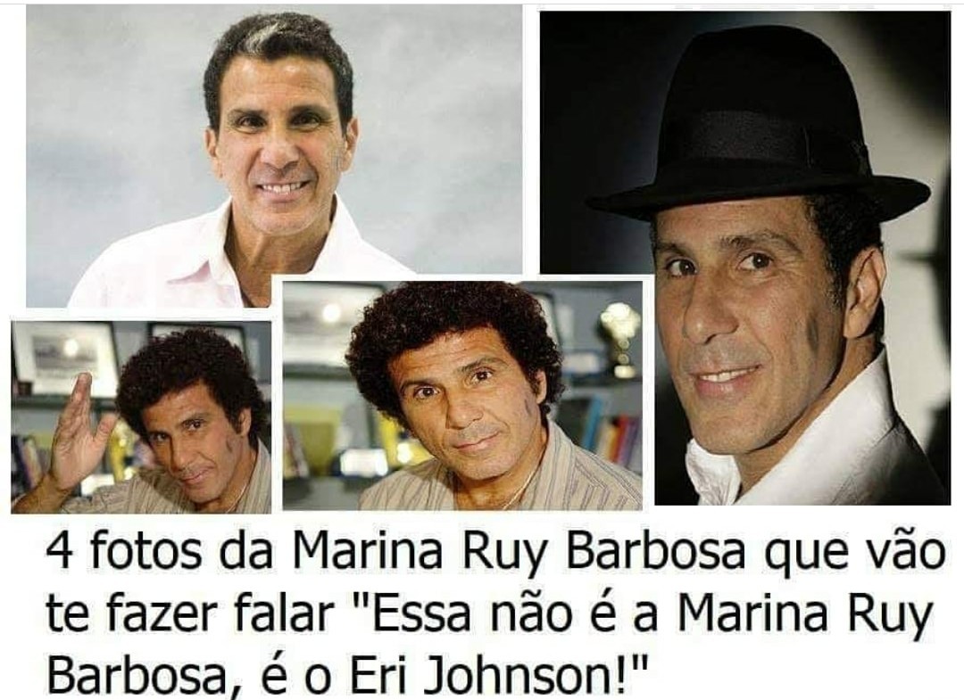 Essa não é a Marina Ruy Barbosa, é o Eri Johnson - meme