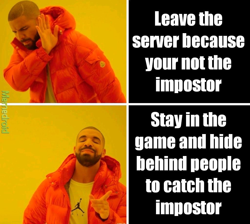 I hide behind people in among us and wait for the impostor to come - meme