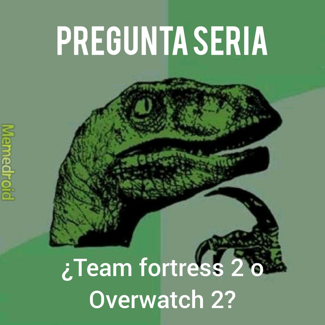 ¿Team fortress 2 o overwatch 2? - meme