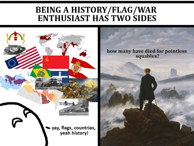 History nerd life: pointless wars vs yay, flags! - meme