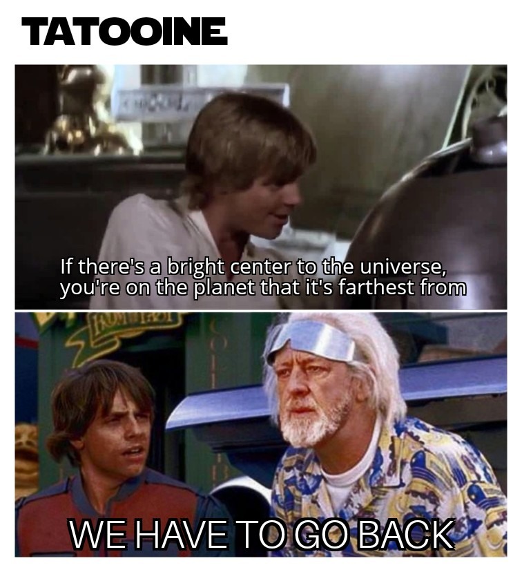 Let's all go back to Tatooine - meme