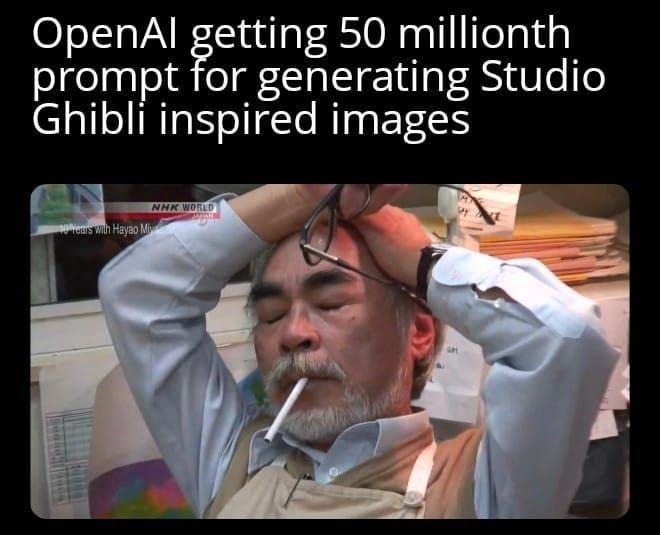 Hayao Miyazaki every time you ask ChatGPT for a Ghibli image - meme