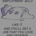 Employment jelly