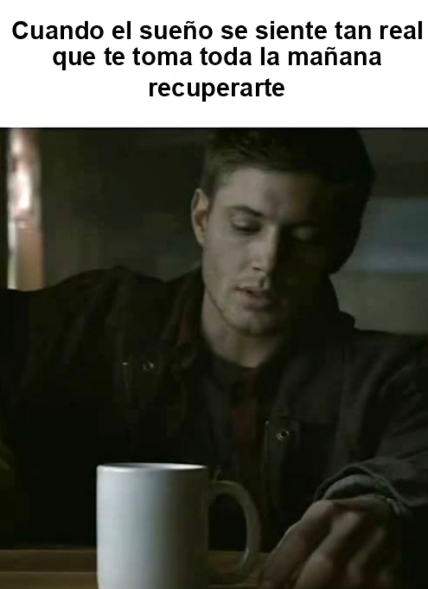 Cuando el sueño fue tan real que te deja emocionalmente dañado - meme