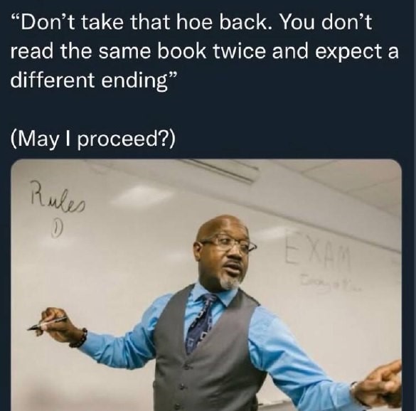 Don't reread the same book and expect a plot twist - meme