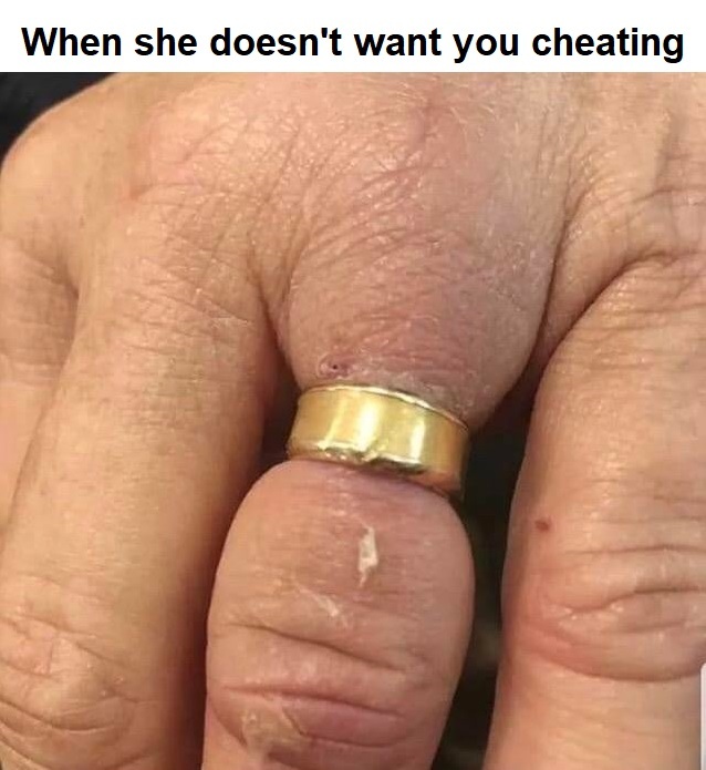 When she doesn't want you cheating - meme