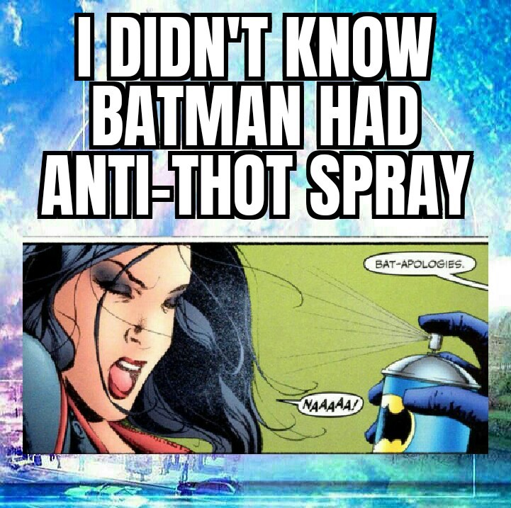 It's actually anti thot spray but the label says "bat, female villain repellant" - meme