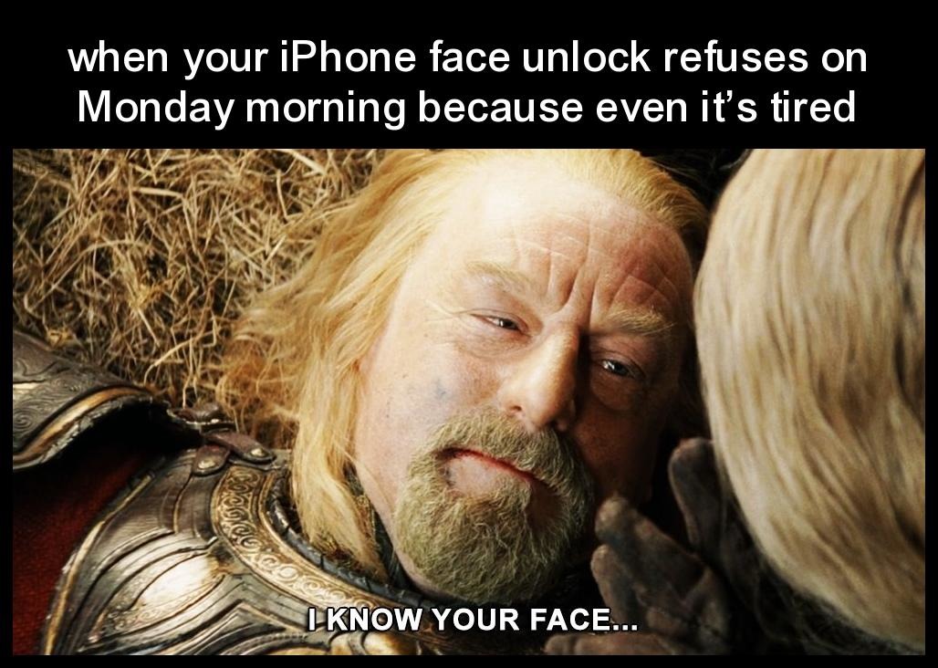 iPhone on Monday: I don’t even recognize you bro - meme
