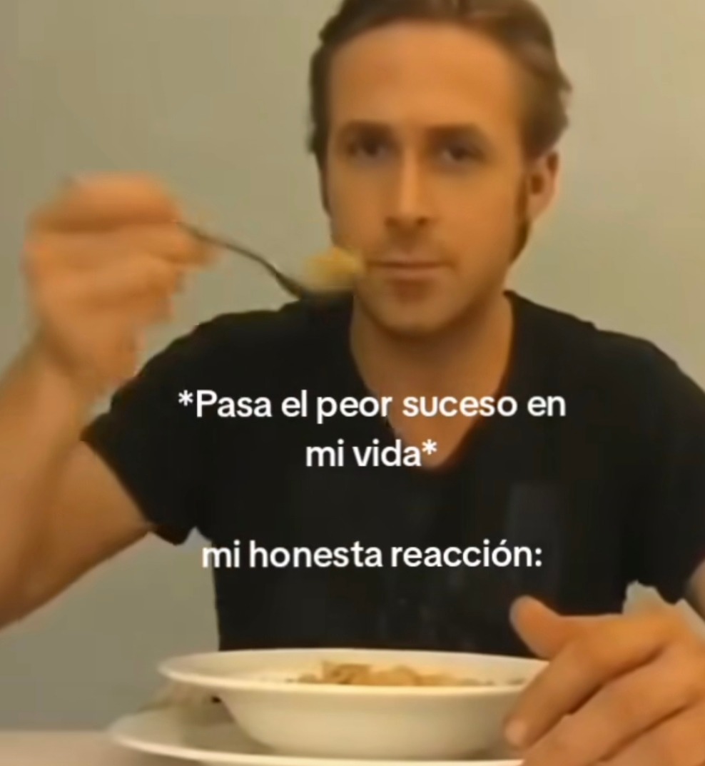 Pasa lo peor y yo con cara de ok bro gracias por el trauma - meme