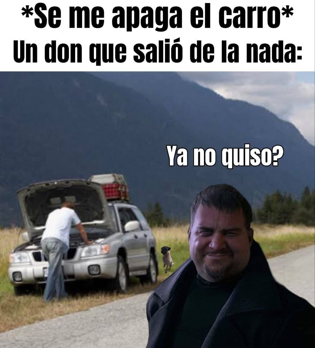 Se apagó el carro y apareció el mecánico místico de la nada - meme