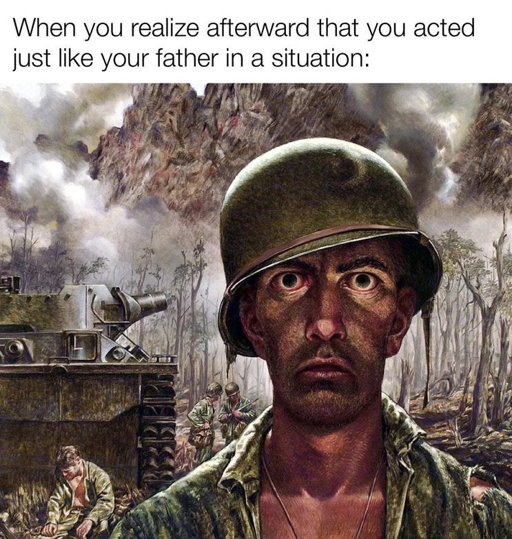 When you hear yourself mid-rant and it’s your dad’s voice - meme