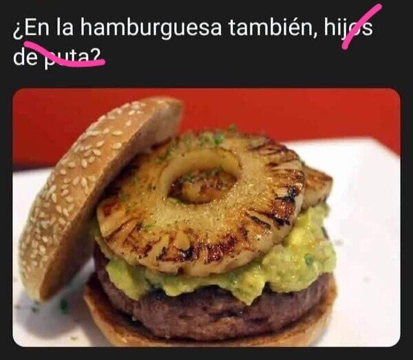 Hamburguesa con piña - meme
