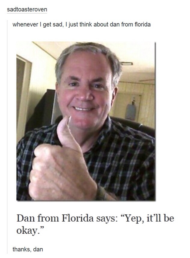 We all need a Dan from Florida - meme