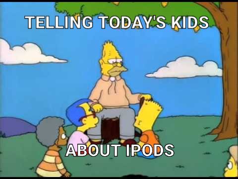 Telling Today's Kids About iPods_SimsponsMeme