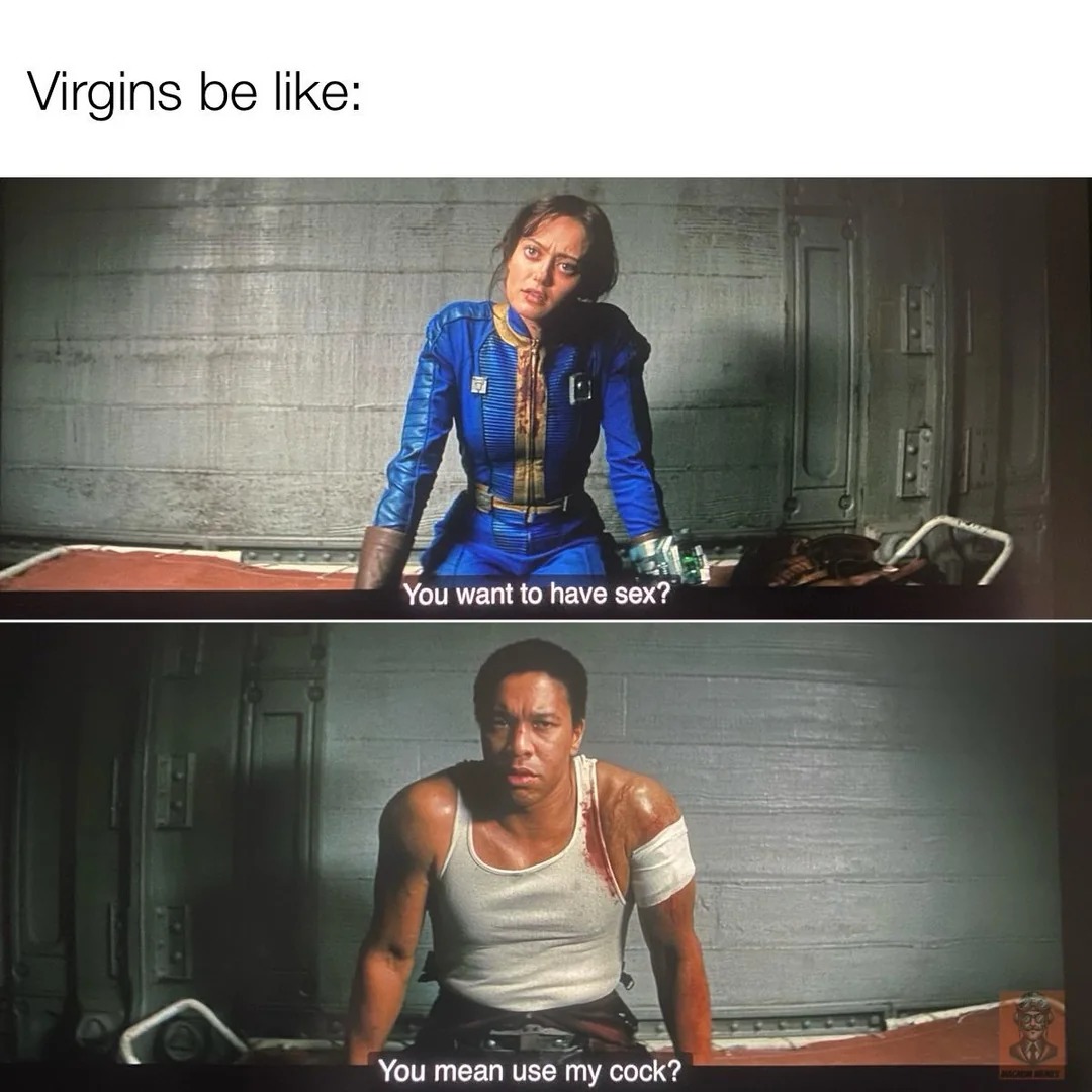 Virgins be like - meme