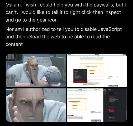 ﻿Ma’am, wish could help you with the paywalls, but / can’t would like to tell it to right click then inspect and go to the gear icon Nor am authorized to tell you to disable JavaScript and then reload the web to be able to read the content