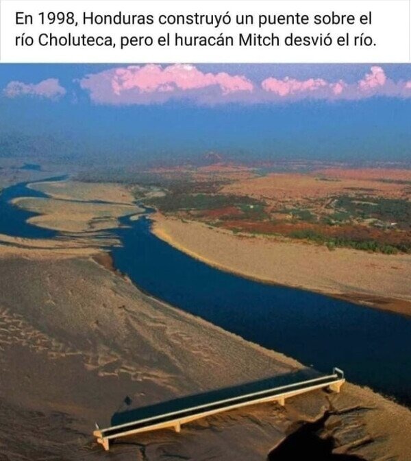 la mala suerte de honduras con el puente sobre el rio Choluteca - meme