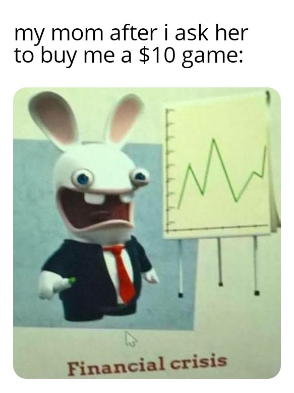 I just ask for one game - meme
