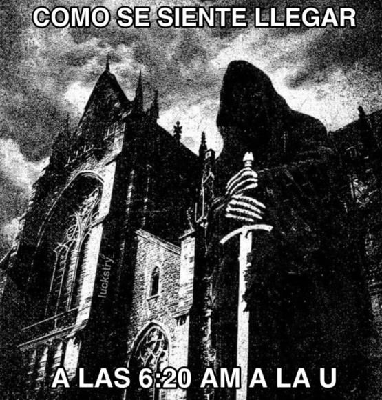 Así se siente llegar a clases a las 6:20 am con el alma rota - meme