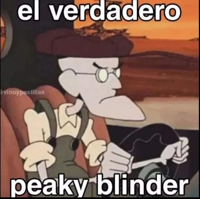 El verdadero Peaky Blinder - meme