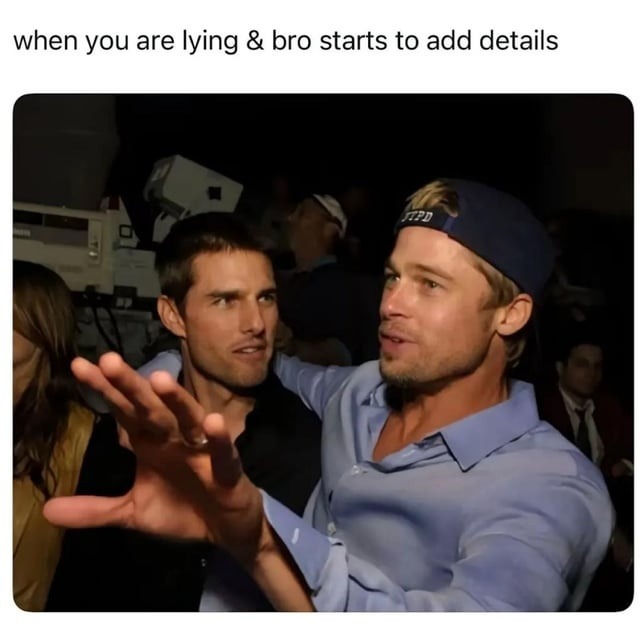 When you're lying and your boy turns it into a Netflix special - meme