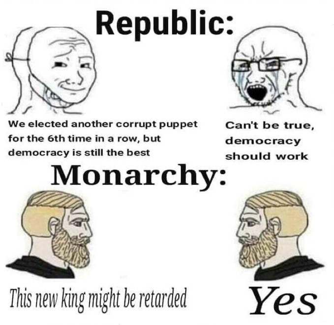 Monarchy is so elegant, feel like a :sir: - meme