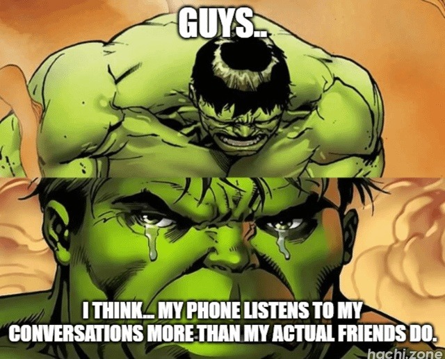 My phone listens better than half my friends - meme
