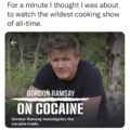 Gordon Ramsay on cocaine