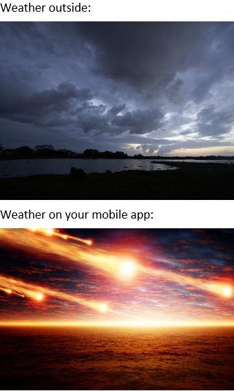 Weather outside vs weather on mobile ap - meme