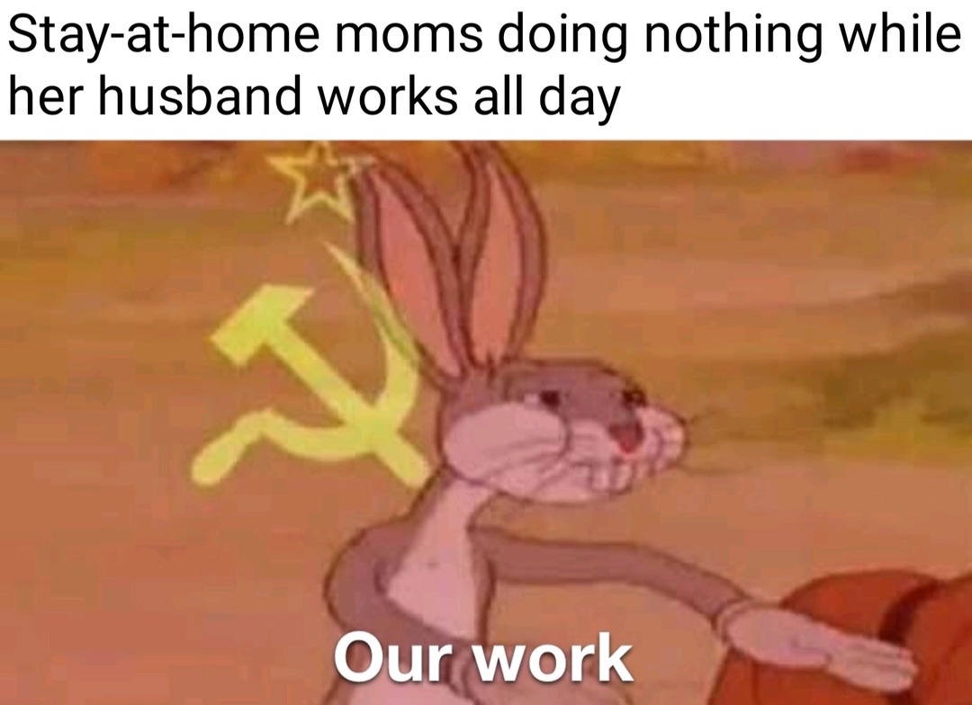 Should stay-at-home moms have a part-time job to prevent this lazy, entitled attitude? - meme