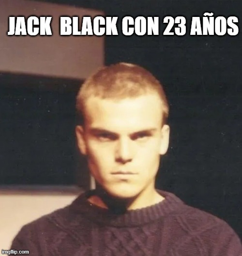 Jack Black con 23 años - meme