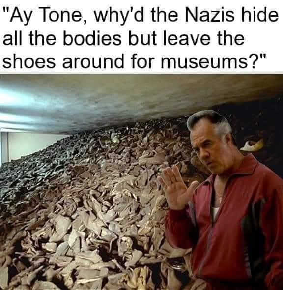 Burn the bodies leave the shoes - meme