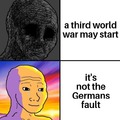 A third world war may start, but this time it's not Germany's fault