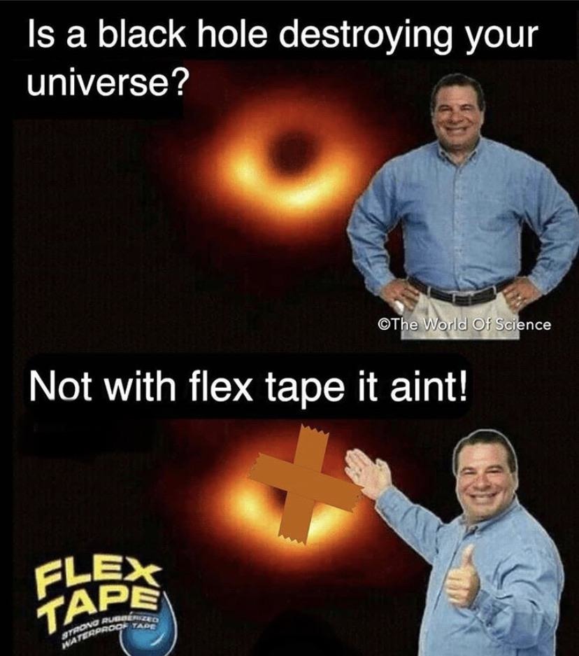 Flex tape is the greatest - meme