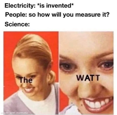 Science: We'll call it a WATT - meme