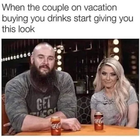 Oh wait, is this the vacation i was looking for? - meme