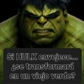 Hulk viejo verde