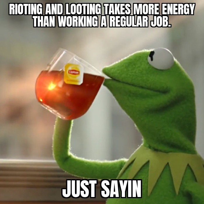 Rioting=free labor=slave. - meme