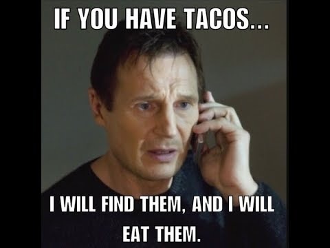 i love tacos - meme